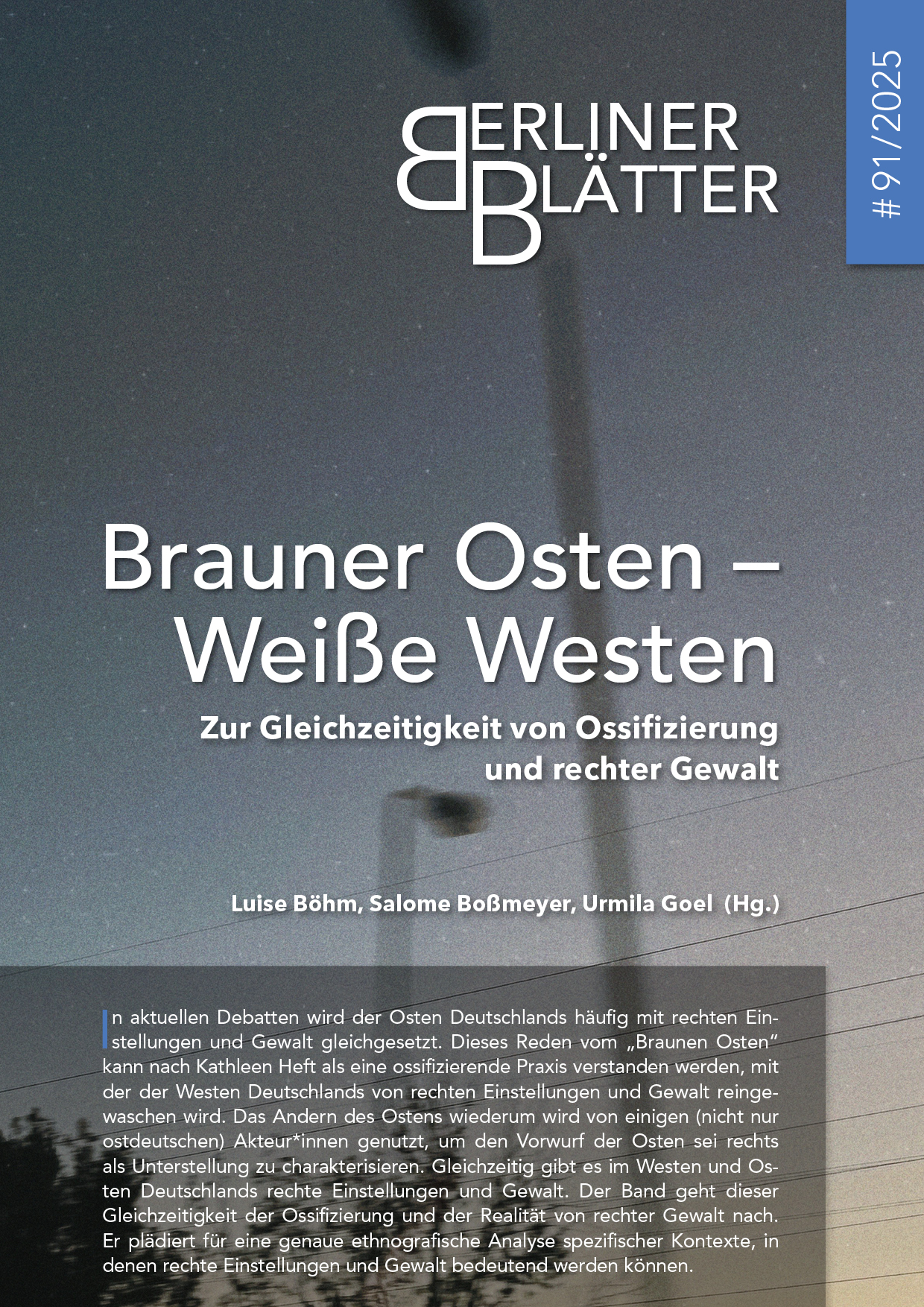 					Ansehen Bd. 91 (2025):  Brauner Osten - Weiße Westen. Zur Gleichzeitigkeit von Ossifizierung und rechter Gewalt
				